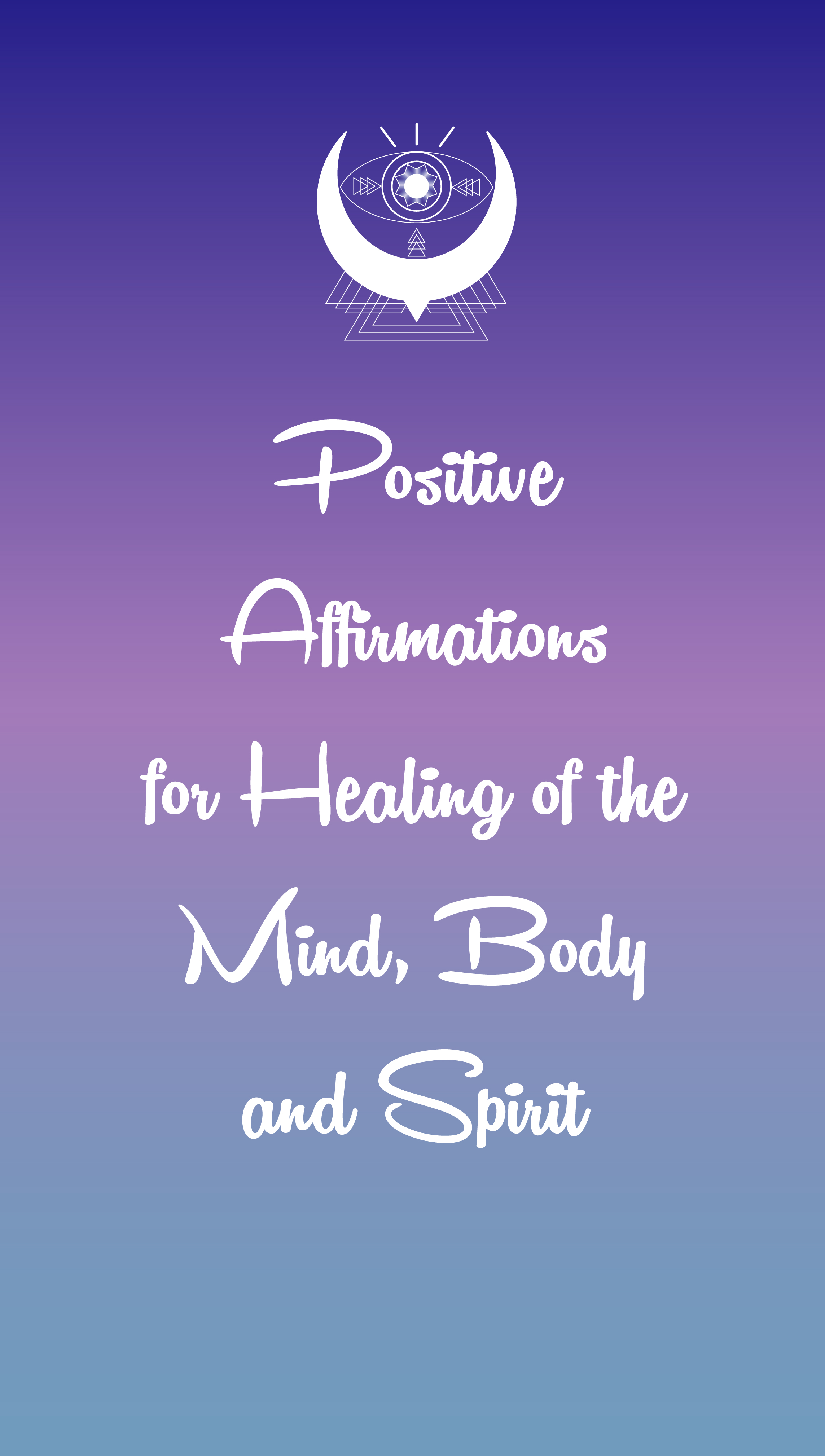 Positive Affirmations for Healing of the Mind, Body, and Spirit